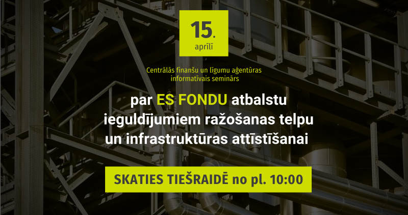 Pagarina projektu iesniegšanas termiņu ERAF atbalstam ražošanas telpu un infrastruktūras attīstīšanai; notiks seminārs